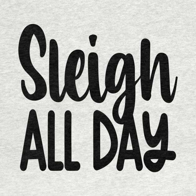 Sleigh All Day by colorsplash